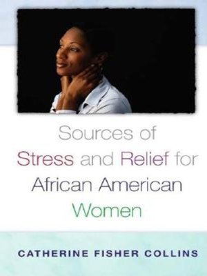 cover image of Sources of Stress and Relief for African American Women